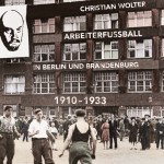 17.06. - Arbeiterfußball in Berlin und Brandenburg (1910-1933)