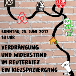 Verdrängung und Widerstand im Reuterkiez – ein Kiezspaziergang | Sonntag – 25. Juni 2017 – 14 Uhr