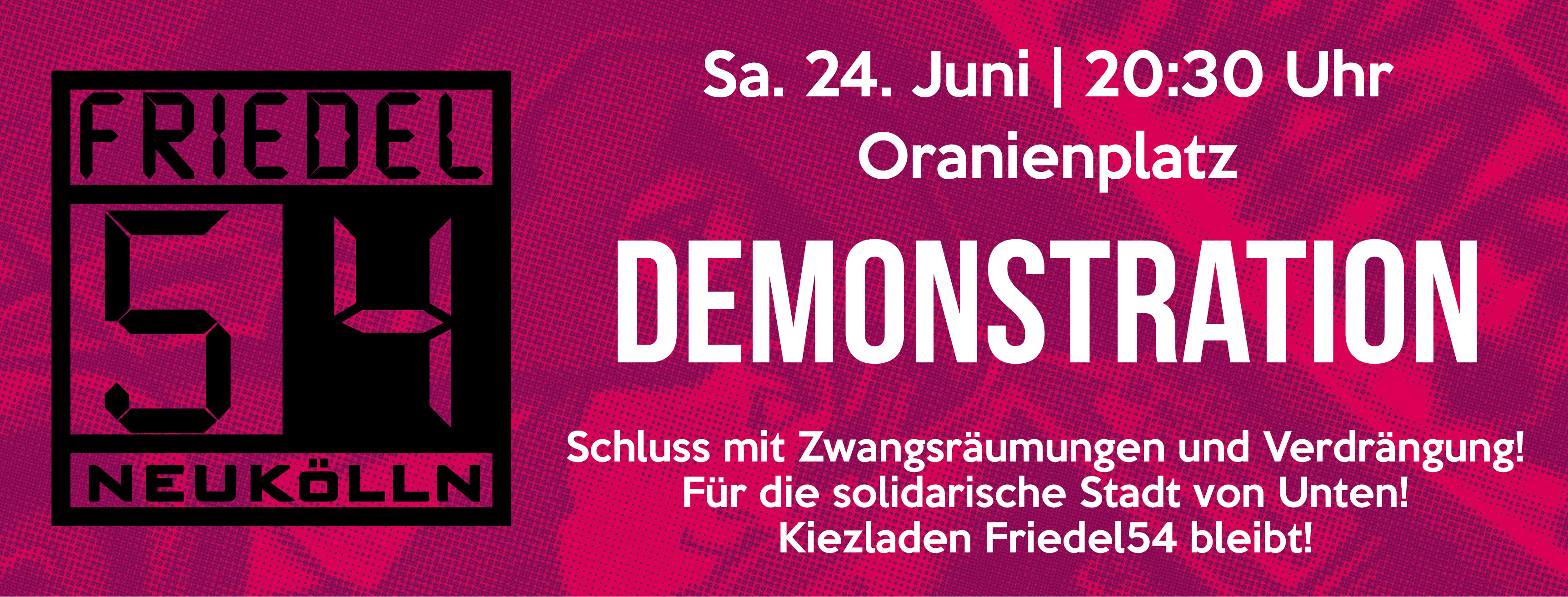 [PM] Heute: Demo gegen geplante Räumung des Kiezladens Friedel54 in Neukölln