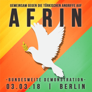 03.03.18 | 12 Uhr | Alexanderplatz (Neptunbrunnen)| bundesweiten Großdemonstration Gemeinsam gegen die türkischen Angriffe auf Afrin!